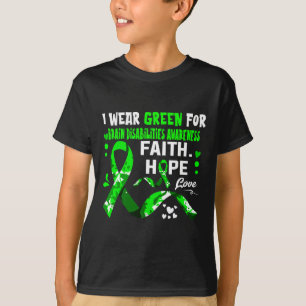 Faith Hope Love I Wear Green For Brain Disabilitie T-Shirt