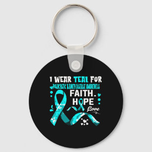 Faith Hope Love I Wear Teal For Polycystic Kidney  Keychain