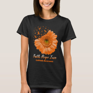 Faith Hope Love Leukaemia Awareness Flower Be Stro T-Shirt