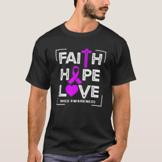 Faith Hope Love NICU Awareness T-Shirt