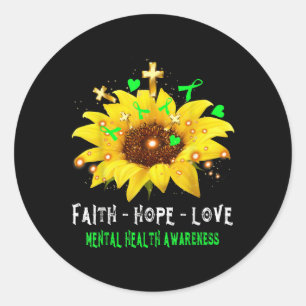 Faith Hope Love Sunflower Mental Health Awareness  Classic Round Sticker