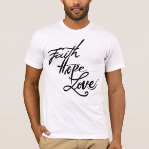 faith hope love T-Shirt