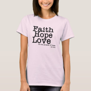 Faith Hope Love T-Shirt