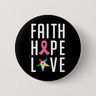 Faith Hope Love The Eastern Star Breast Cancer Awa 2 Inch Round Button