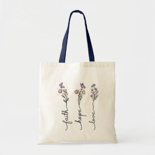 Faith hope love Wildflower Quote  Tote Bag