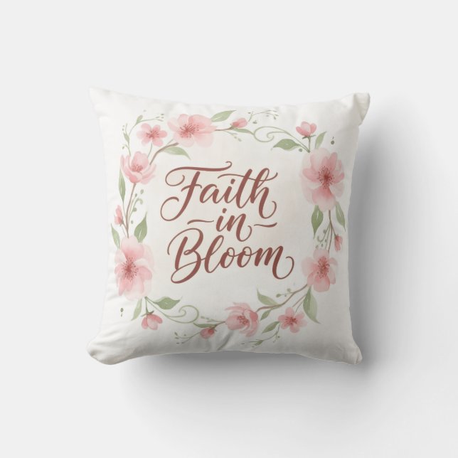 Faith in Bloom Throw Pillow (Front)
