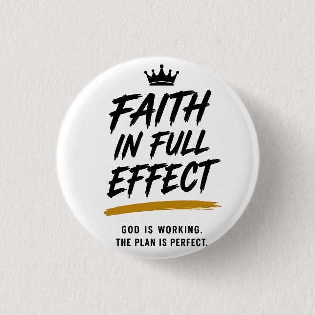 FAITH IN FULL EFFECT — Premium Inspirational  1 Inch Round Button (Front)