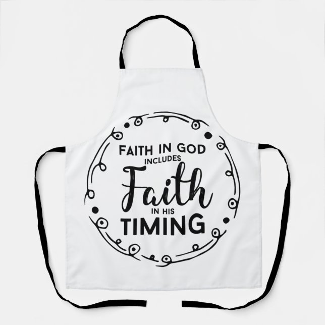 Faith In God, Faith In His Timing | Christian Apron (Front)