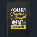 Faith in God – Our Greatest Strength Quote Kitchen Towel<br><div class="desc">Show the world where your strength comes from with this bold Christian quote design: “Our Greatest Strength is Faith in God.” Featuring vibrant yellow and white typography on a black background, this faith-filled design is perfect for believers who want to express their trust in God with confidence and style. Ideal...</div>
