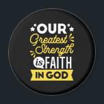 Faith in God – Our Greatest Strength Quote Magnet<br><div class="desc">Show the world where your strength comes from with this bold Christian quote design: “Our Greatest Strength is Faith in God.” Featuring vibrant yellow and white typography on a black background, this faith-filled design is perfect for believers who want to express their trust in God with confidence and style. Ideal...</div>