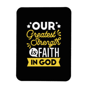 Faith in God – Our Greatest Strength Quote Magnet