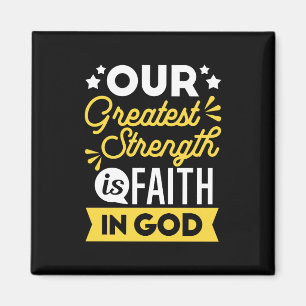 Faith in God – Our Greatest Strength Quote Magnet