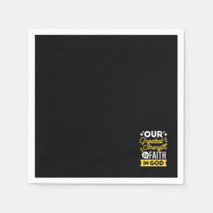 Faith in God – Our Greatest Strength Quote Napkin