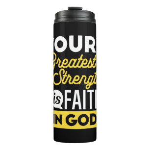 Faith in God – Our Greatest Strength Quote Thermal Tumbler
