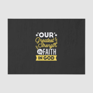 Faith in God – Our Greatest Strength Quote Tissue Paper