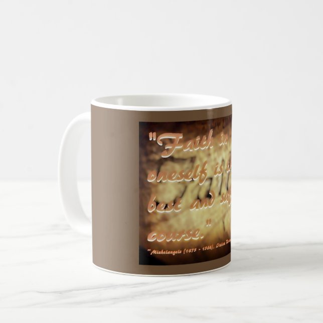 "Faith in oneself is the best and safest course." Coffee Mug (Front Left)