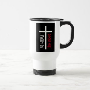Faith In The Blood Christian Cross Travel Mug