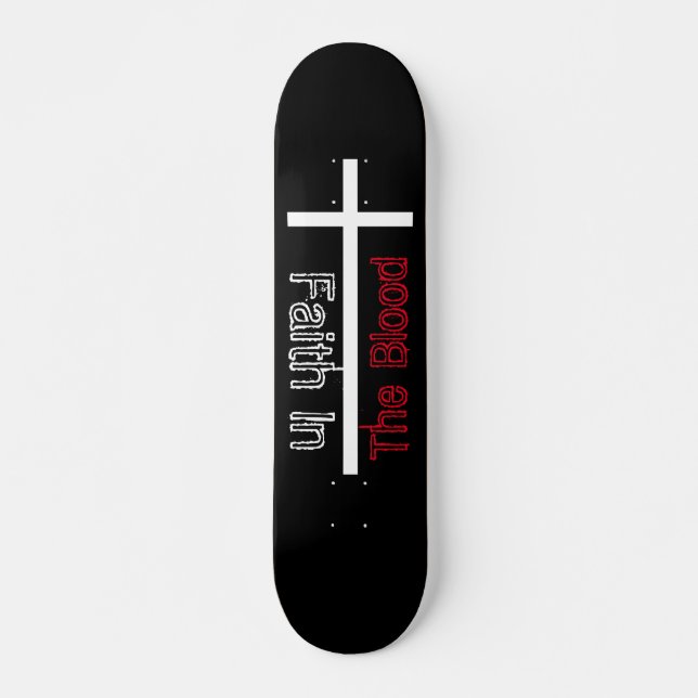 Faith In The Blood White Cross Skateboard (Front)
