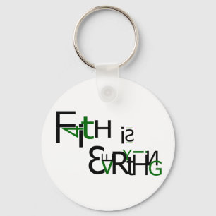 Faith is Everything Keychain