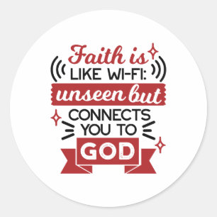 Faith Is Like Wi-Fi Unseen But Connects You To God Classic Round Sticker