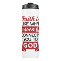 Faith Is Like Wi-Fi Unseen But Connects You To God