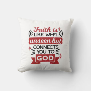 Faith Is Like Wi-Fi Unseen But Connects You To God Throw Pillow