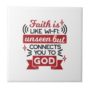 Faith Is Like Wi-Fi Unseen But Connects You To God Tile