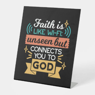 Faith Is Like WiFi Funny Christian Quote Art Pedestal Sign