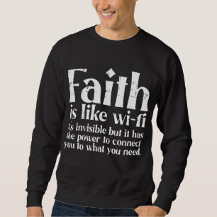 Faith Is Like Wifi God Jesus Religious Christian M Sweatshirt