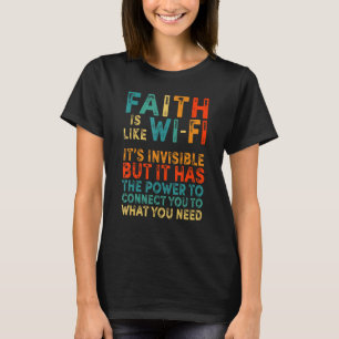 Faith Is Like Wifi Religious Christian Jesus T-Shirt