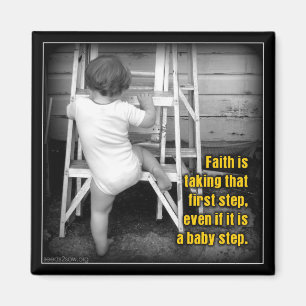 Faith is taking that first step magnet