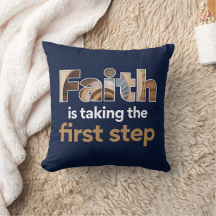 "Faith Is Taking The First Step" Graphic (2.W) Throw Pillow