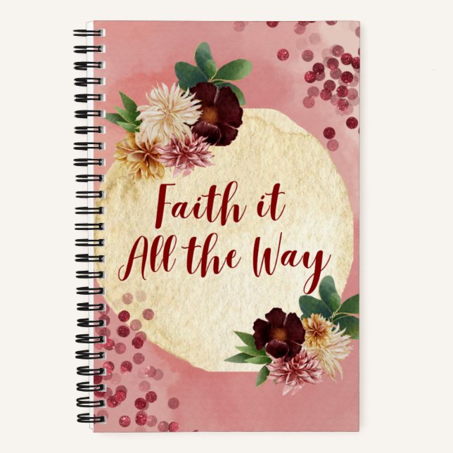 Faith It All The Way Notebook (Front)