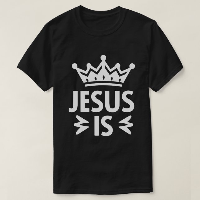 Faith Jesus Is King T-Shirt (Design Front)