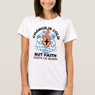 Faith Keeps Us Warm - Uplifting Winter Artwork T-Shirt