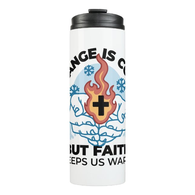 Faith Keeps Us Warm -  Uplifting Winter Artwork Thermal Tumbler (Front)