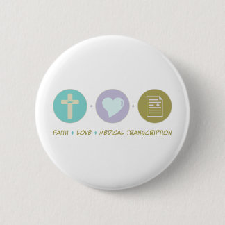 Faith Love Medical Transcription 2 Inch Round Button