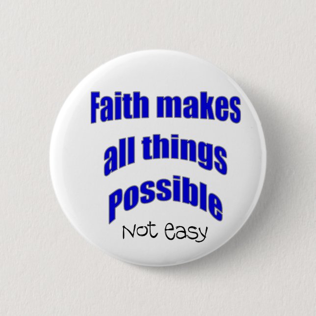 Faith makes all things possible christian gift 2 inch round button (Front)
