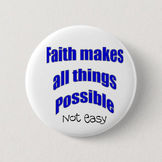 Faith makes all things possible christian gift 2 inch round button