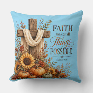Faith Makes All Things Possible Throw Pillow