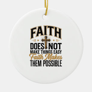 Faith Makes Them Possible Christian Typography Des Ceramic Ornament