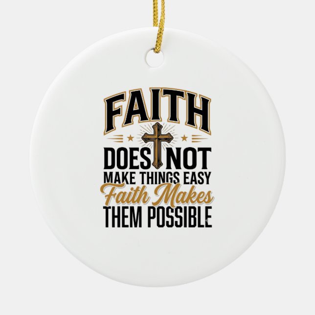 Faith Makes Them Possible Christian Typography Des Ceramic Ornament (Front)