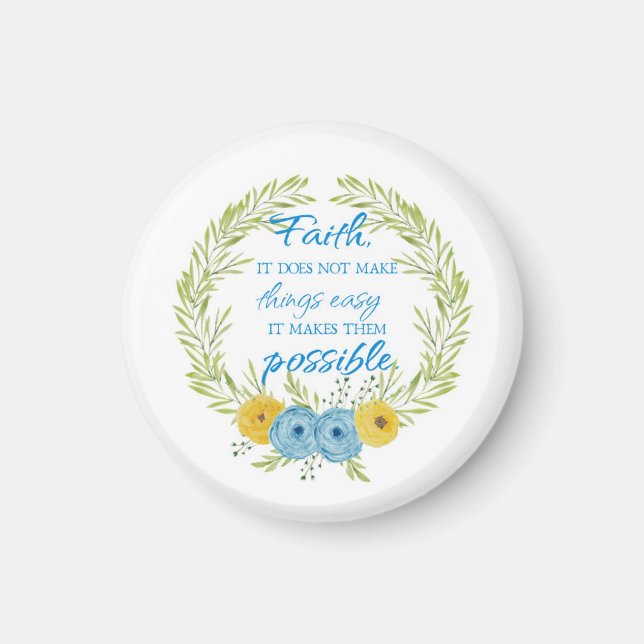 Faith Makes Things Possible Magnet (Front)