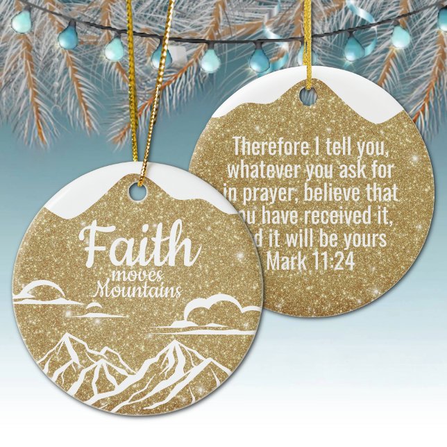 Faith Moves Mountains Gold Sparkle Decor  ⛪️ 🎄 Ceramic Ornament (festive gold sparkle decor
golden glitter design
inspirational christmas
customizable scripture ⛪🎄
)