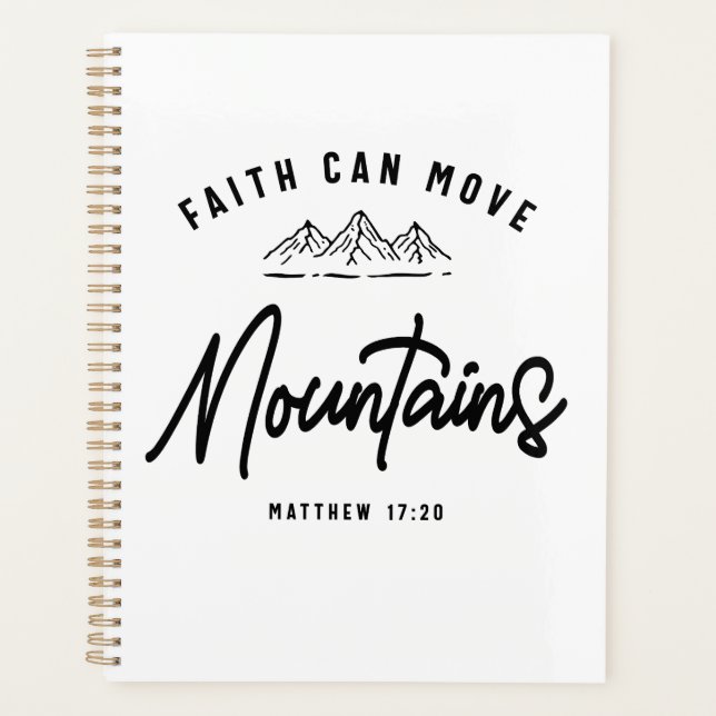 Faith Moves Mountains Matthew 17:20 Christian  Planner (Front)