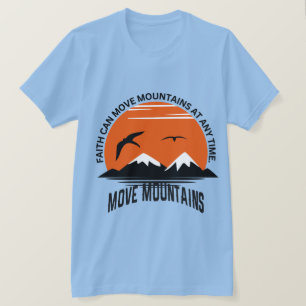 Faith Moves Mountains – Sunset Serenity Edition T-Shirt