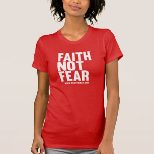 Faith Not Fear T-Shirt