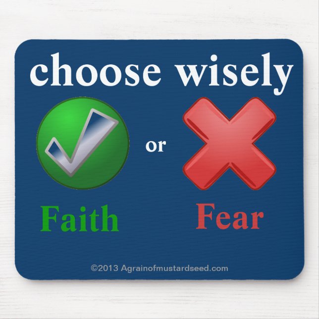Faith or fear choose wisely mouse pad (Front)