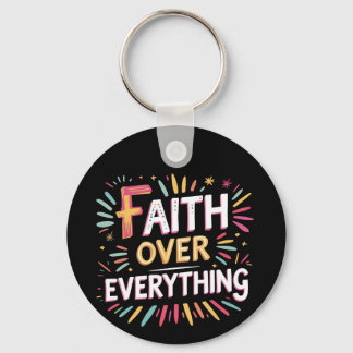 Faith Over Everything – Bold Belief Keychain