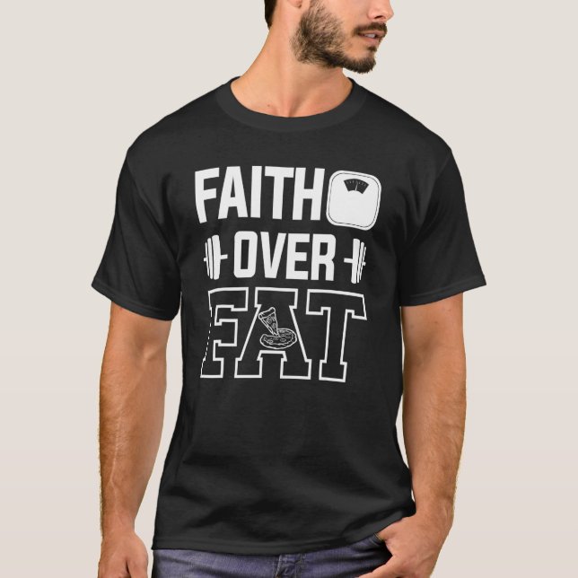Faith Over Fat Exercise Surgery Weight Loss Workou T-Shirt (Front)